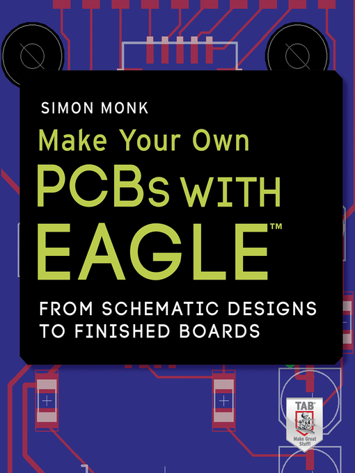 Title details for Make Your Own PCBs with EAGLE by Simon Monk - Available